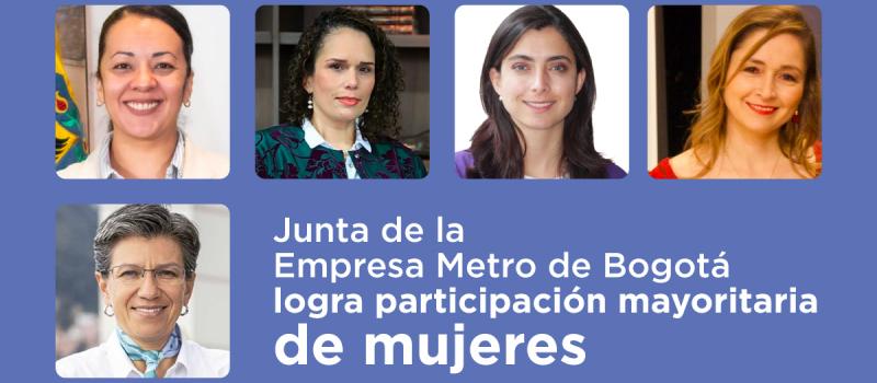 Junta de la Empresa Metro de Bogotá logra participación mayoritaria de mujeres